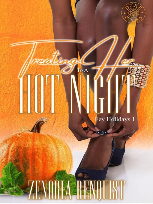 Title details for Treating Her to a Hot Night by Zenobia Renquist - Available